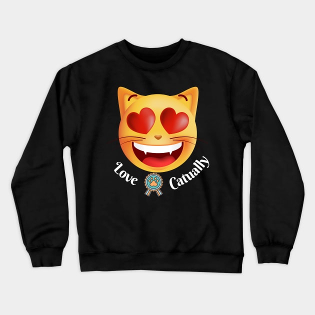 Love Catually Crewneck Sweatshirt by Totalove